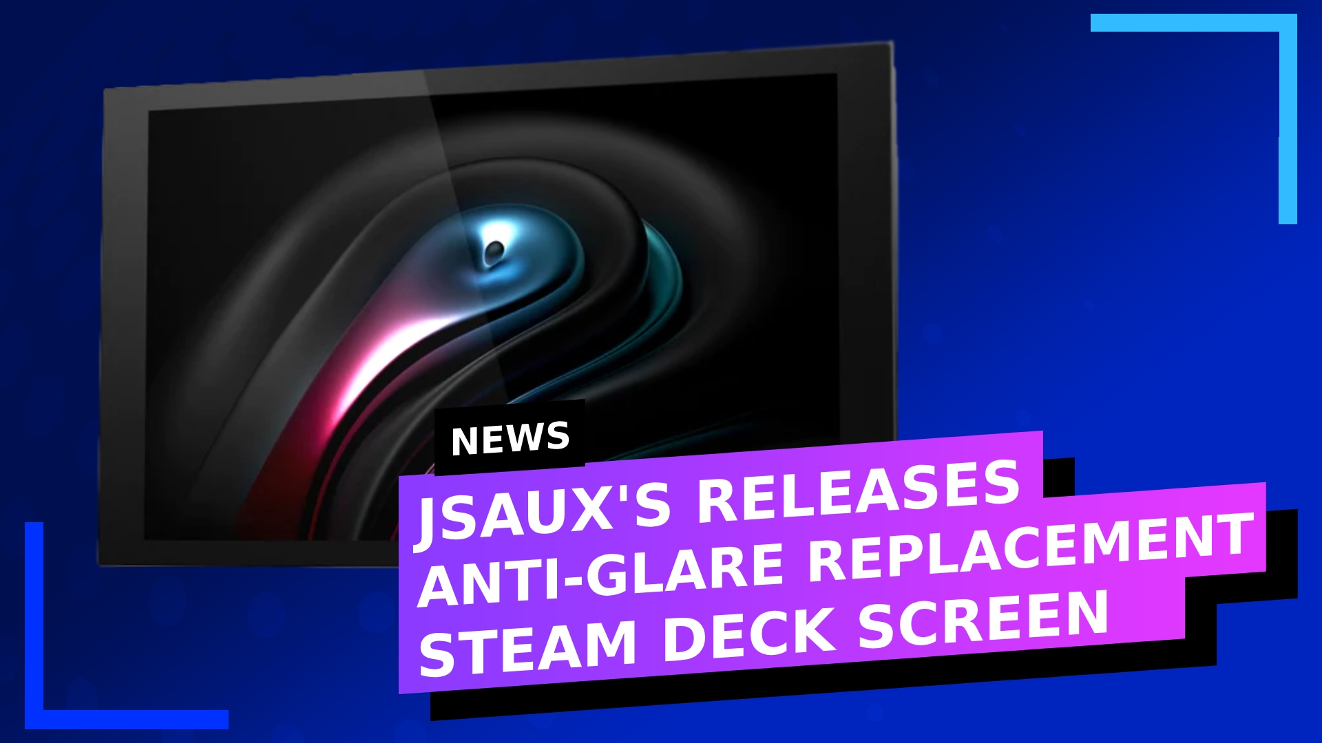 Jsaux Releases Anti Glare Replacement Steam Deck Screen Retroresolve