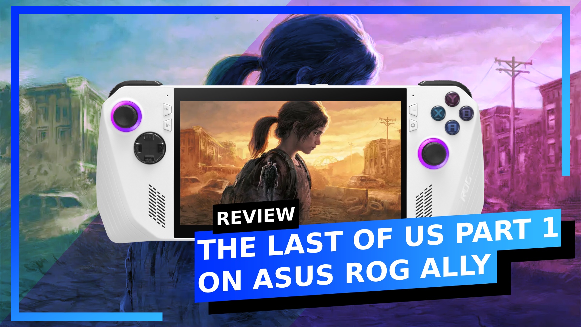 The Last of Us Part 1: ASUS ROG Ally Recommended Settings, Performance